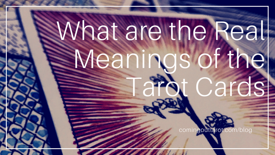 What Are The Real Meanings of the Tarot Cards