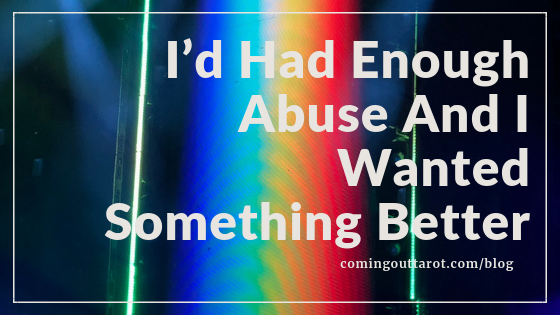 I’d Had Enough Abuse I Wanted Something Better