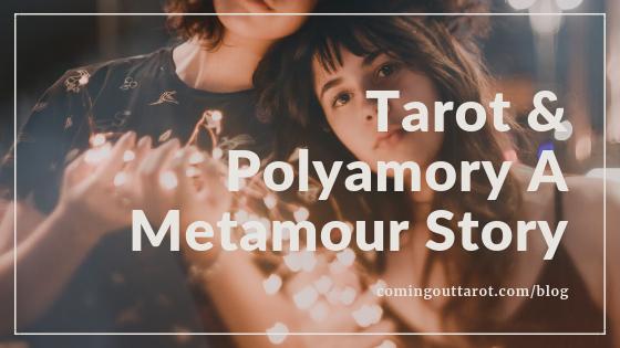 Tarot And Polyamory A Metamour Story