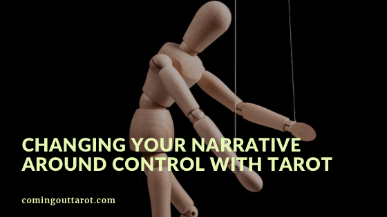 Changing Your Narrative Around Control With Tarot